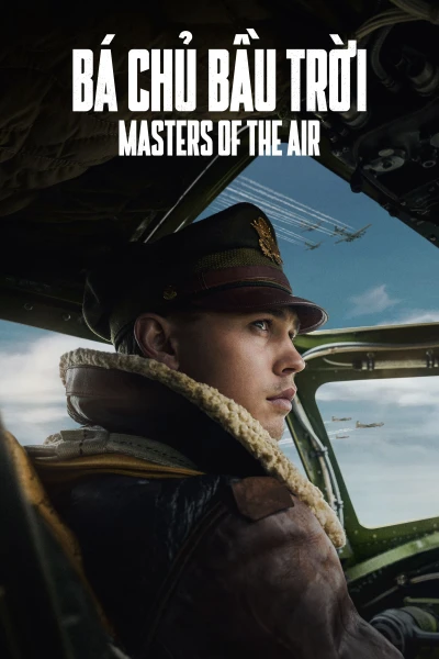 Bá Chủ Bầu Trời - Masters of the Air (2024) Bá Chủ Bầu Trời - Masters of the Air (2024)