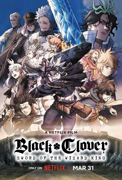 Black Clover: Thanh kiếm của Ma pháp Vương - Black Clover: Sword of the Wizard King (2023) Black Clover: Thanh kiếm của Ma pháp Vương - Black Clover: Sword of the Wizard King (2023)