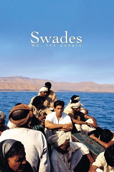 Chúng Ta, Nhân Dân Ấn Độ - Swades (2004) Chúng Ta, Nhân Dân Ấn Độ - Swades (2004)