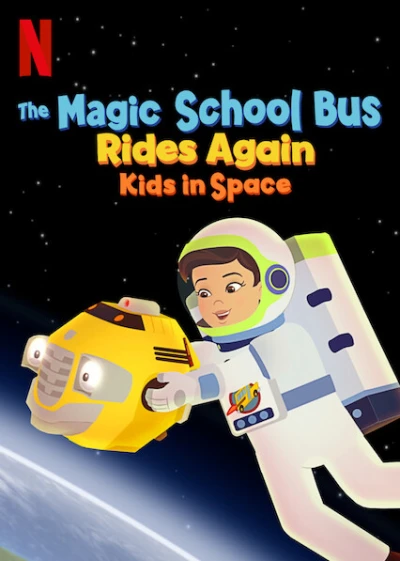 Chuyến xe khoa học kỳ thú: Trạm vũ trụ - The Magic School Bus Rides Again Kids In Space (2020) Chuyến xe khoa học kỳ thú: Trạm vũ trụ - The Magic School Bus Rides Again Kids In Space (2020)