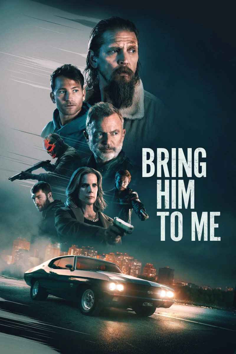 Đưa Hắn Tới Đây - Bring Him to Me (2023) Đưa Hắn Tới Đây - Bring Him to Me (2023)
