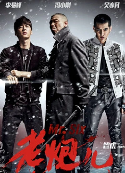Lão Pháo Nhi - Mr. Six (2015) Lão Pháo Nhi - Mr. Six (2015)