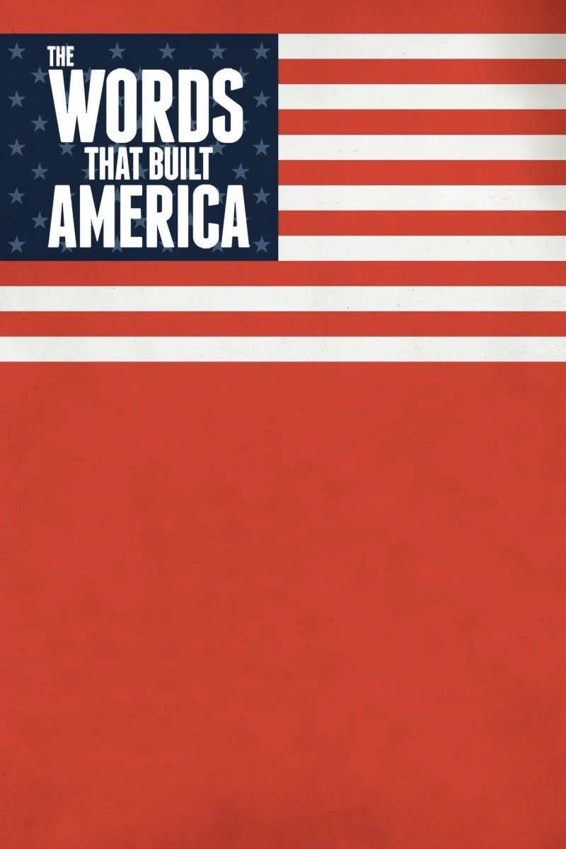 Những Văn Bản Làm Nên Nước Mỹ - The Words That Built America (2017) Những Văn Bản Làm Nên Nước Mỹ - The Words That Built America (2017)