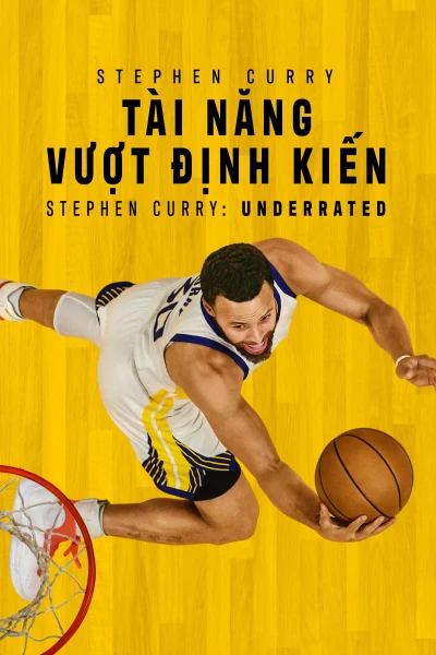 Stephen Curry: Tài Năng Vượt Định Kiến - Stephen Curry: Underrated (2023) Stephen Curry: Tài Năng Vượt Định Kiến - Stephen Curry: Underrated (2023)