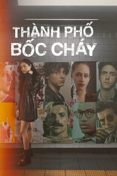 Thành Phố Bốc Cháy - City on Fire (2023) Thành Phố Bốc Cháy - City on Fire (2023)