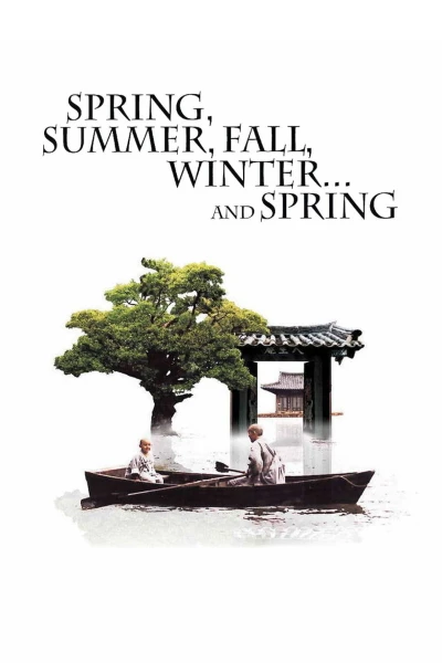 Xuân, Hạ, Thu, Đông... Rồi Lại Xuân - Spring, Summer, Fall, Winter... and Spring (2003) Xuân, Hạ, Thu, Đông... Rồi Lại Xuân - Spring, Summer, Fall, Winter... and Spring (2003)